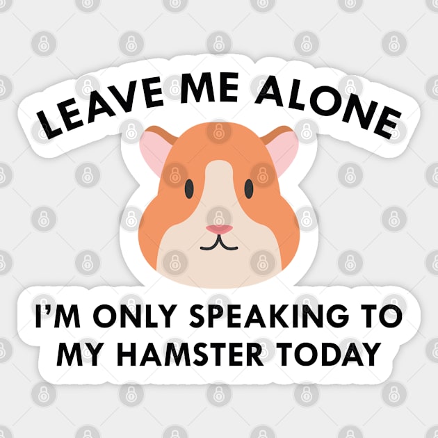 Only Speaking To My Hamster Sticker by VectorPlanet